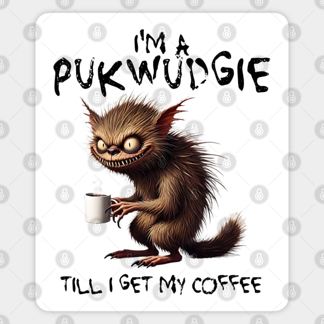 Pukwudgie Till I Get My Coffee funny cryptid design Sticker by Luxinda